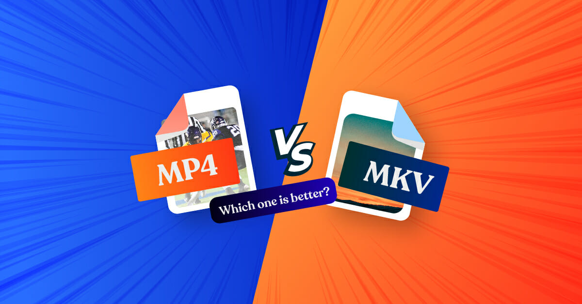 MKV vs. MP4: Which One Should You Choose for Live Streaming?