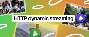 HTTP Dynamic Streaming