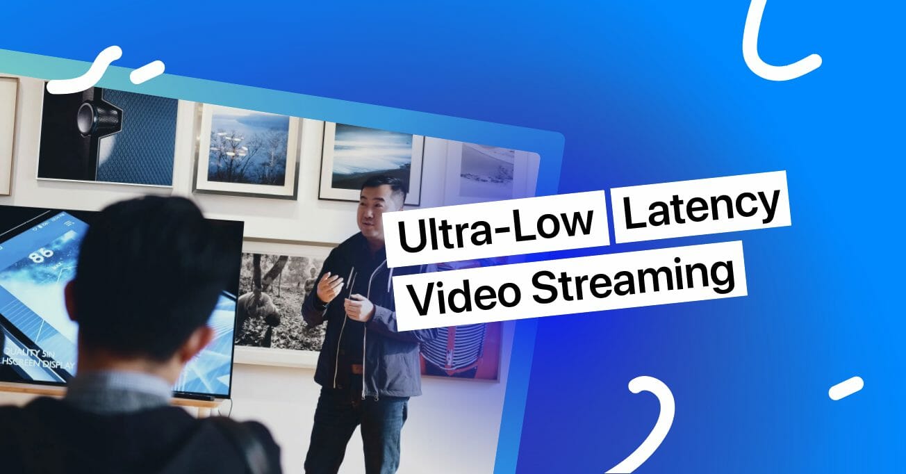 Ulta Low latency streaming
