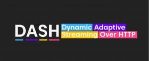 DASH Streaming