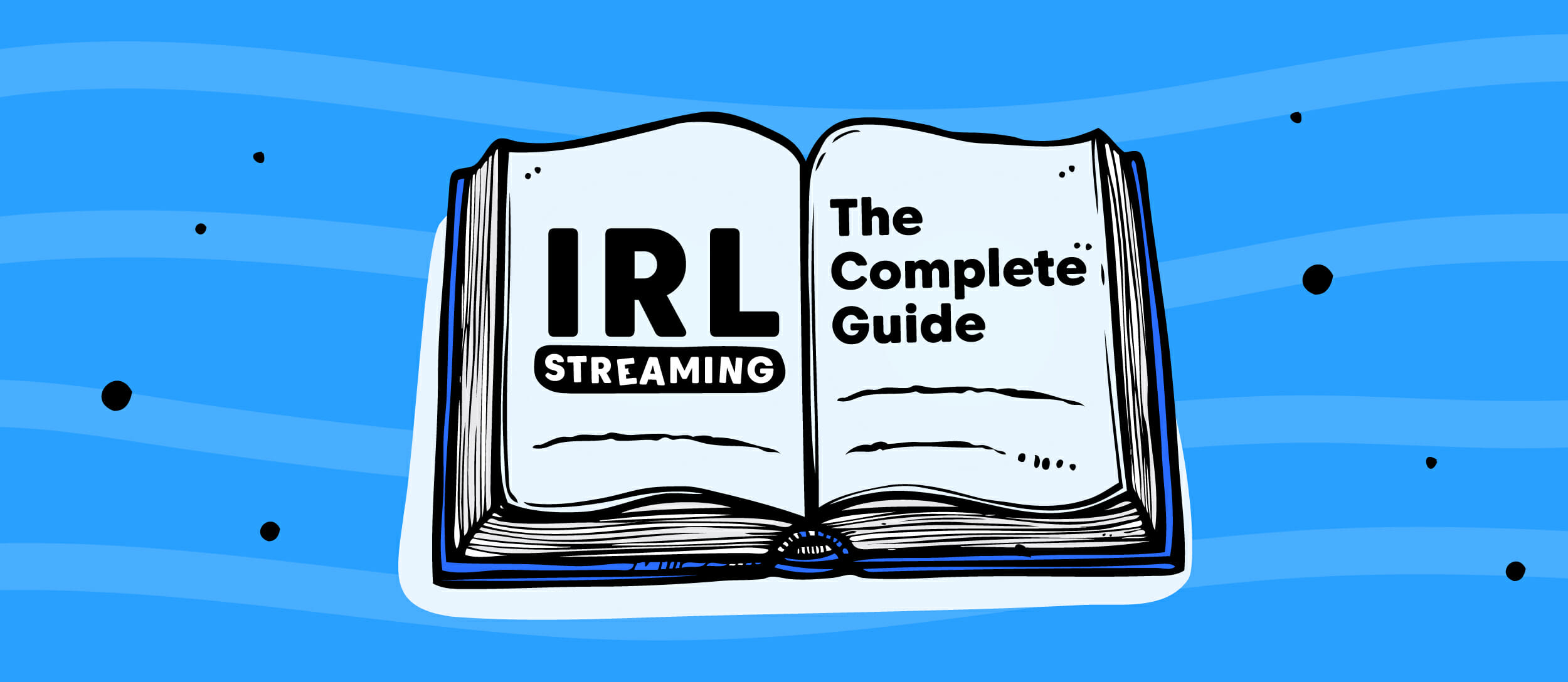 IRL Streaming | The Future of Live Streaming